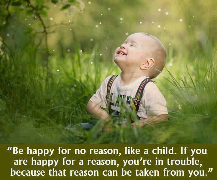 Be happy for no reason, Good Morning Quote