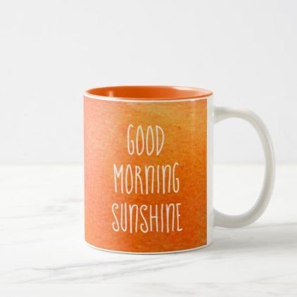 Good Morning Sunshine with a Coffee