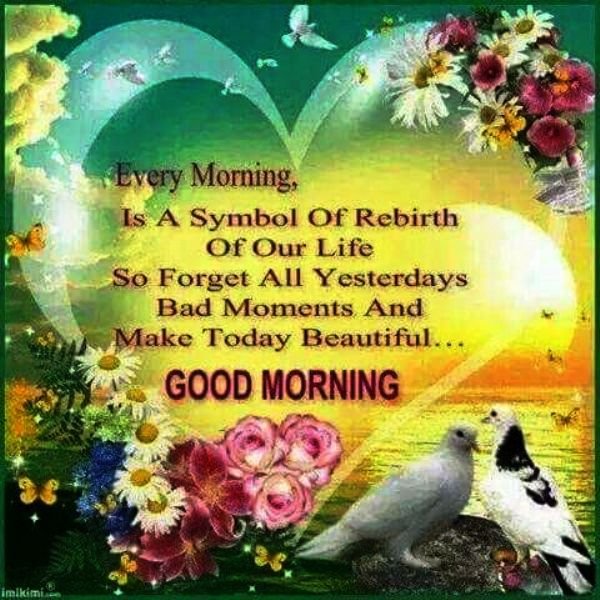 Every Morning Is A Symbol Of Rebirth