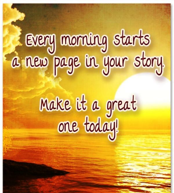 Every Morning Starts A New Page In Your Story