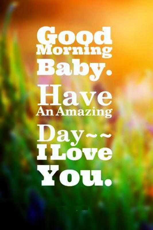 Good Morning Baby Have An Amazing Day