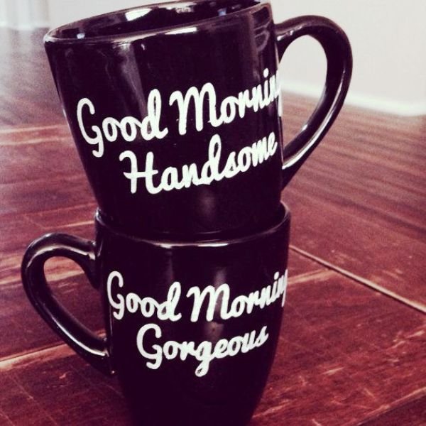 Good Morning Handsome And Gorgeous