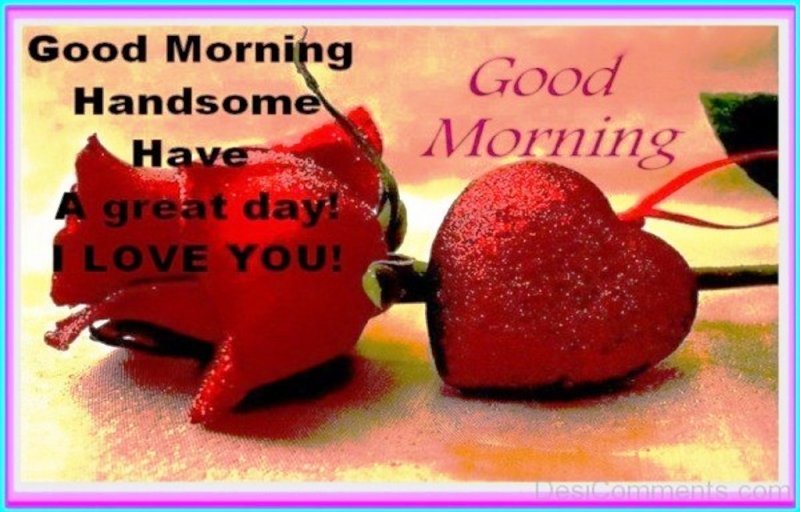 Good Morning Have Great Day
