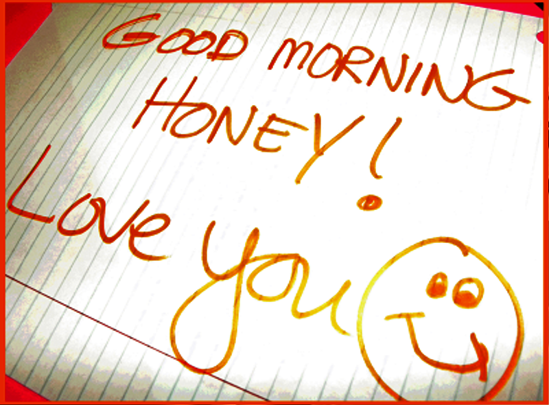 Good Morning Honey Love You