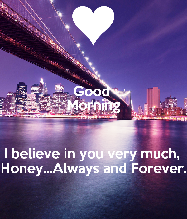 Good Morning I Believe In You Very Much