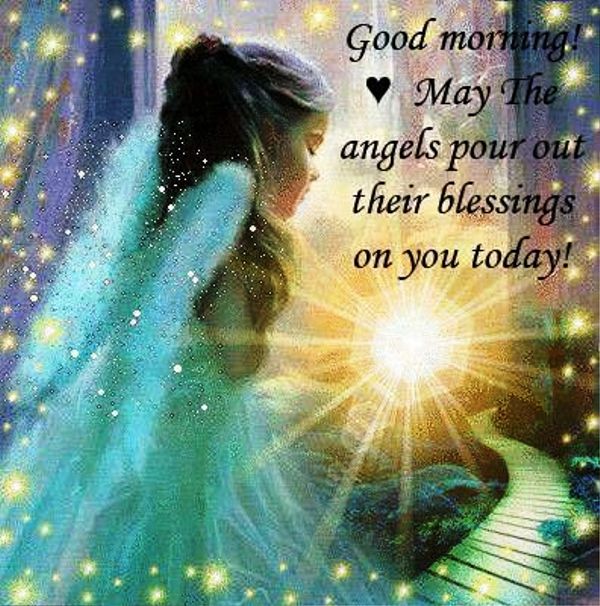 Good Morning May The Angels Pour Out
