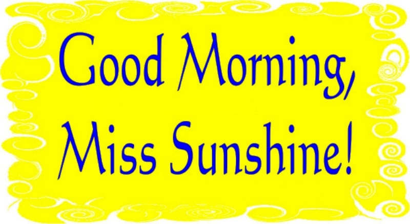 Good Morning Miss Sunshine