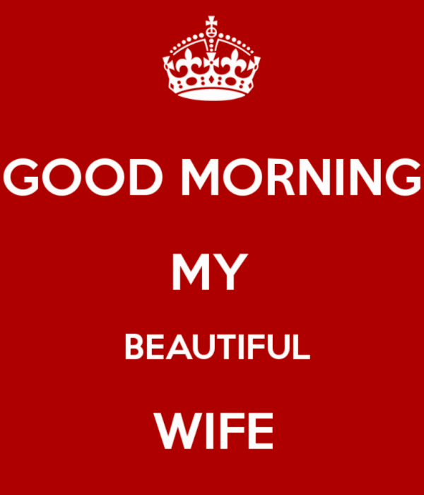 Good Morning My Beautiful Wife