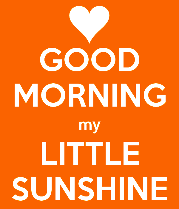 Good Morning My Little Sunshine