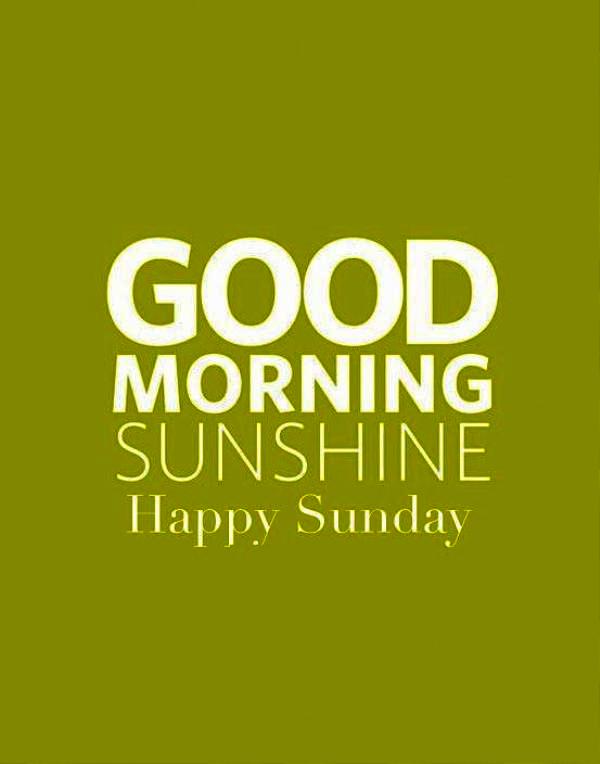 Good Morning Sunshine Happy Sunday