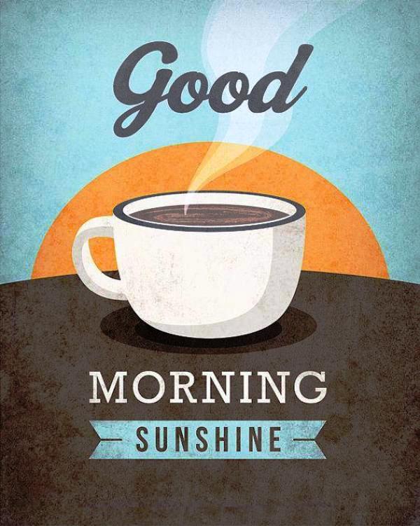 Good Morning Sunshine With Tea Cup