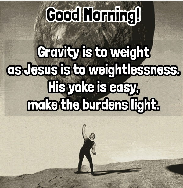 Gravity Is To Weight As Jesus