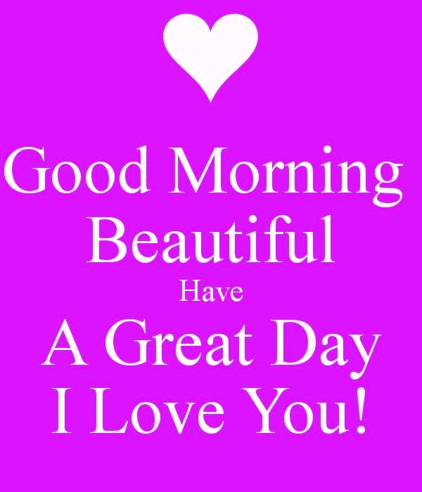 Have A Great Day I Love You