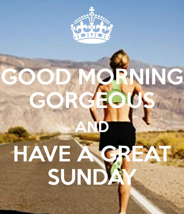 Have A Great Sunday