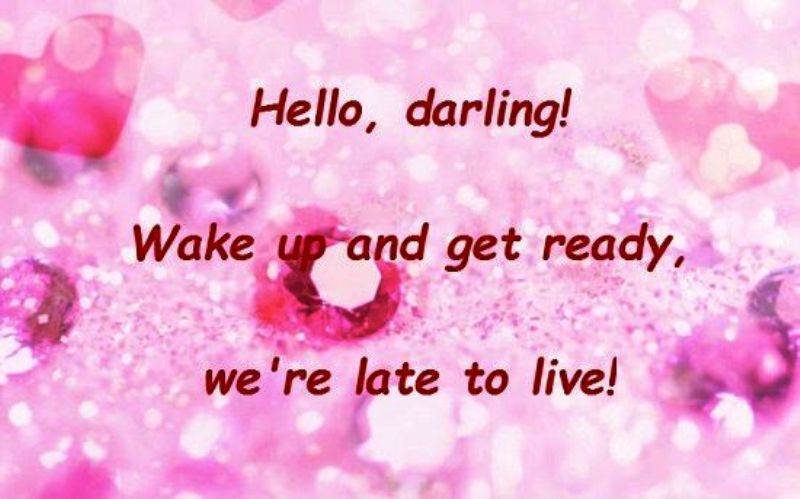 Hello Darling Wake Up And Get Ready