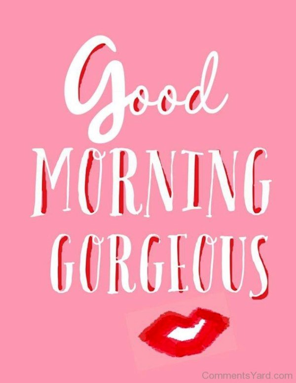 Picture Of Good Morning Gorgeous