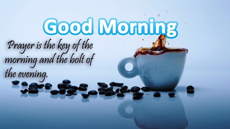Prayer Is The Key Of The Morning