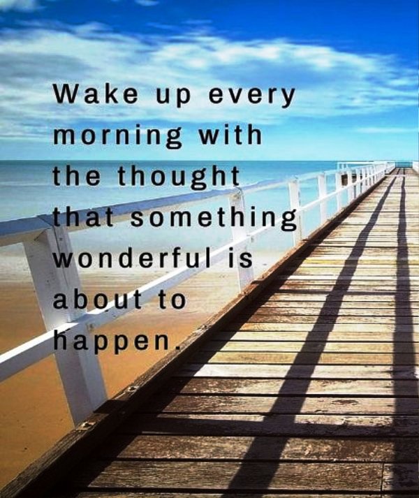 Wake Up Every Morning With The Thought