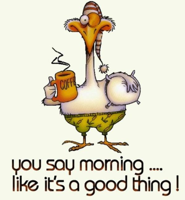 You Say Morning Like It's A Good Thing