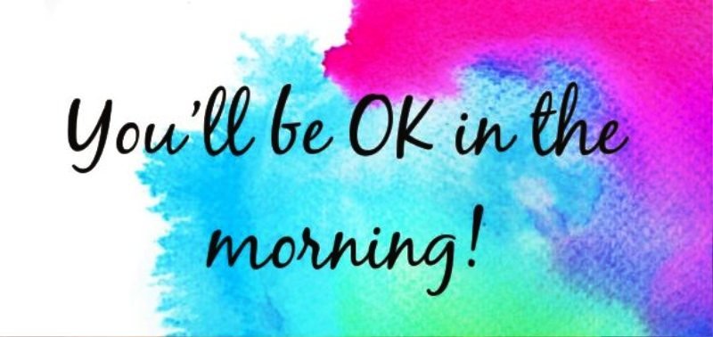 You ll Be Ok In The Morning