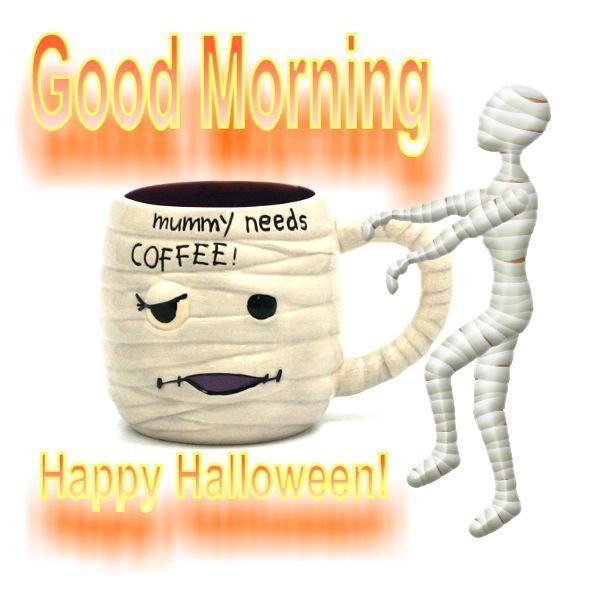 Good Morning Happy Halloween