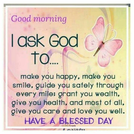 Good Morning I Asked God To