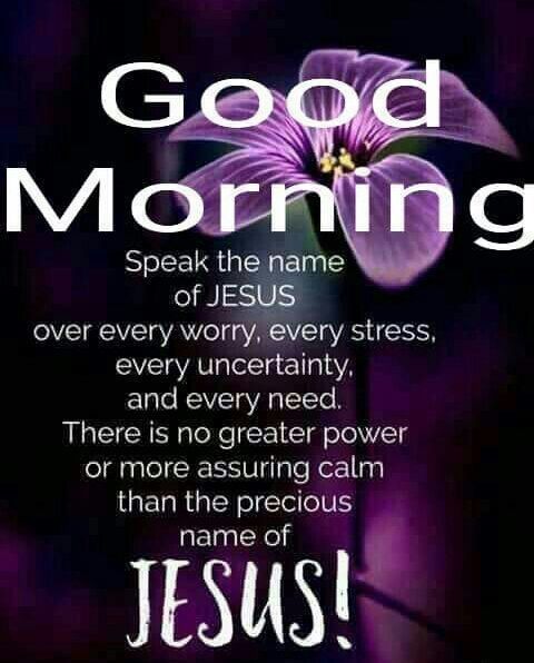 Good Morning Speak The Name Of Jesus