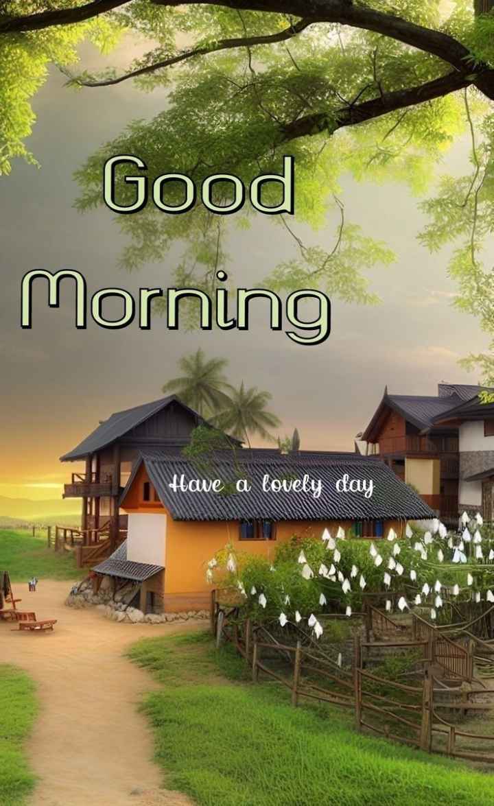 Good Morning Have A Lovely Day