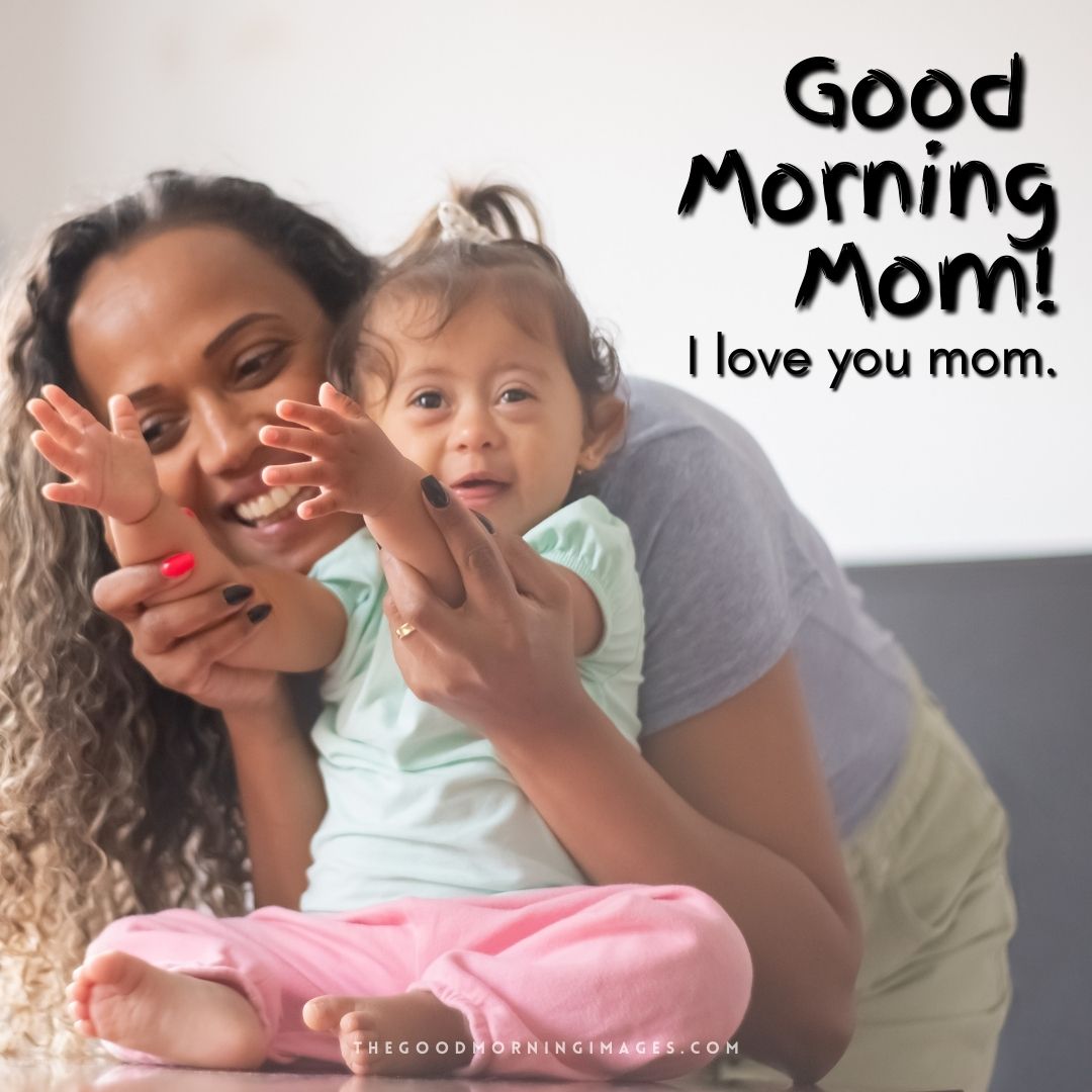Good Morning Mom I Love You Mom