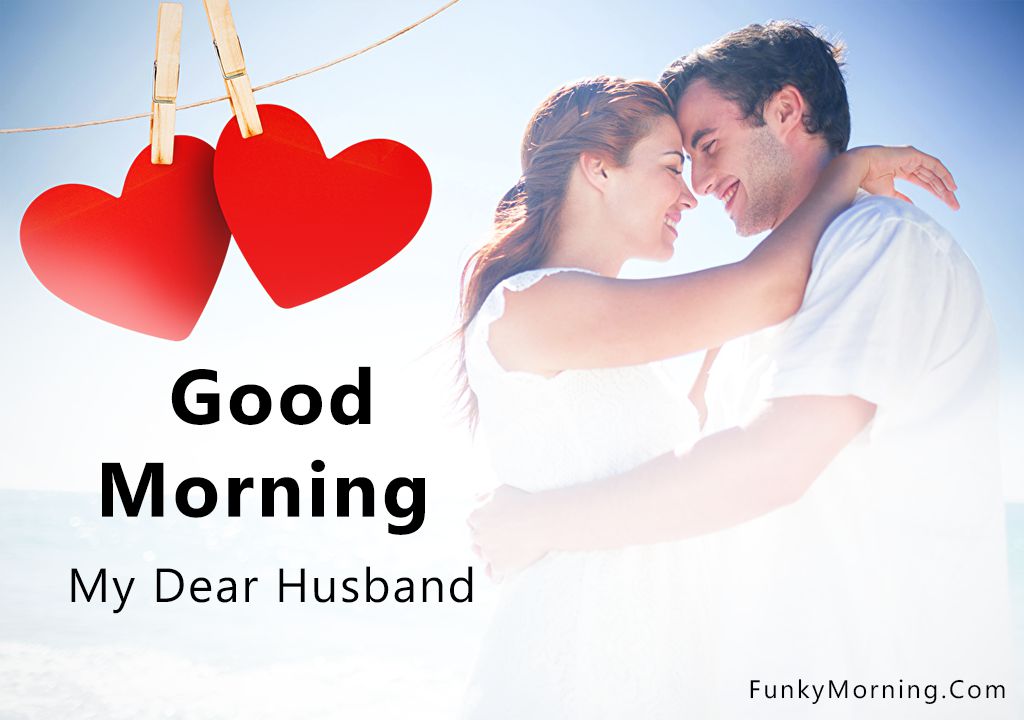 Good Morning My Dear Husband